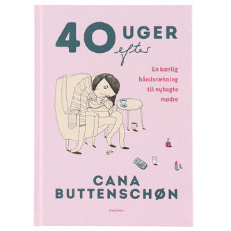 Cana Buttenschøns Bog - 40 Uger Efter - Dansk