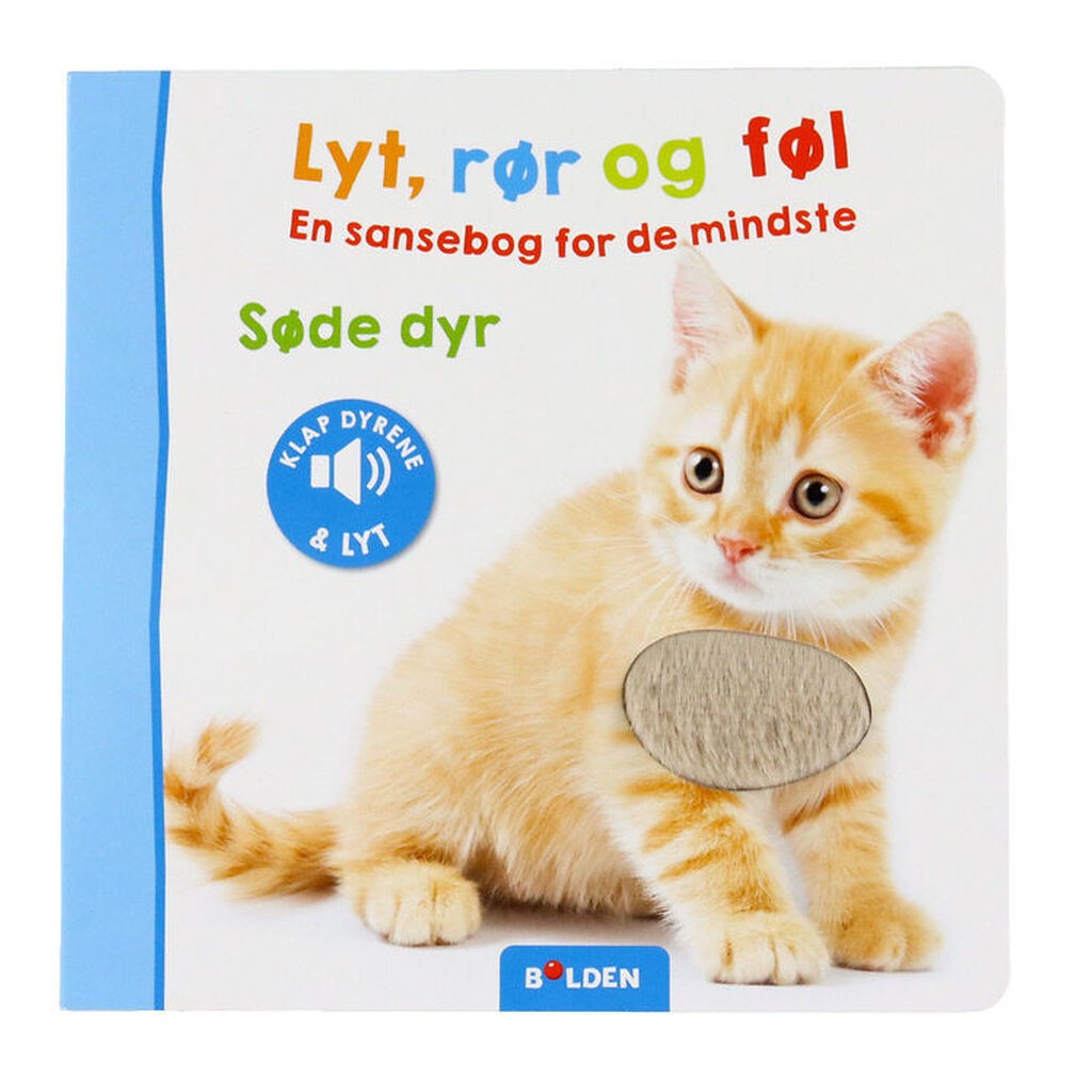 Forlaget Bolden Bog m. Lyd - Lyt, Rør og Føl: Søde Dyr