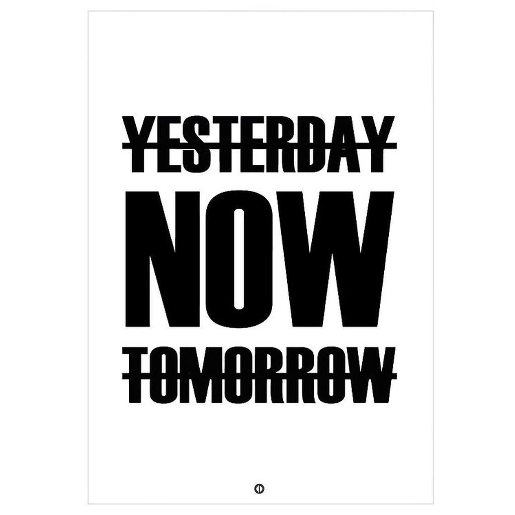 Citatplakat Plakat - B2 - Yesterday, Now, Tomorrow