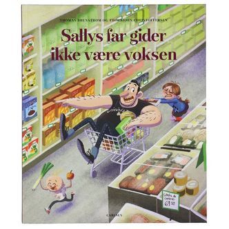 Forlaget Carlsen Bog - Sallys Far Gider Ikke Være Voksen - Dansk