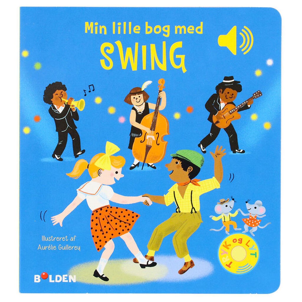 Forlaget Bolden Bog m. Lyd - Min Lille Bog Med Swing - Dansk
