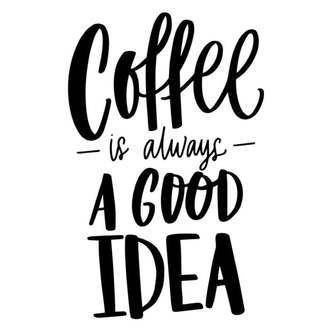 Hyggelig Kaffe Wallsticker - Coffee Is Always A Good Idea (30x20cm)