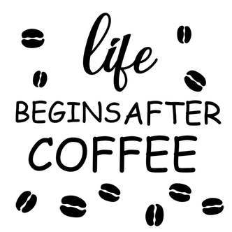 Flot Kaffe Wallsticker - Life Begins After Coffee (40x40cm)