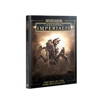 Rise of the Dark Mechanicum - Legions Imperialis - Games Workshop