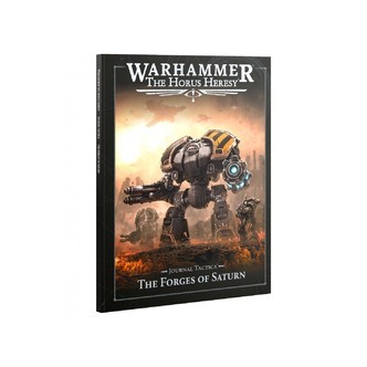 Journal Tactica - The Forges of Saturn - The Horus Heresy - Games Workshop