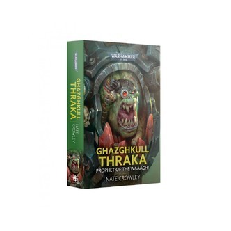 Ghazghkull Thraka Prophet of the Waagh - Paperback - Black Library - Games Workshop