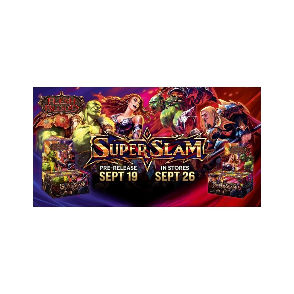 Super Slam Prerelease - 20. sep - Flesh & Blood