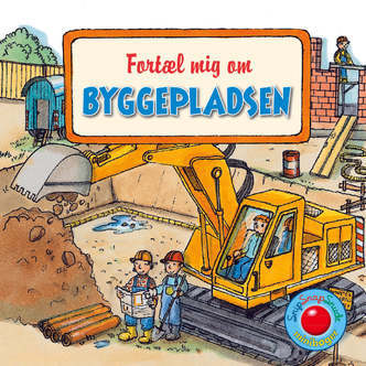 Byggepladsen, Fortæl mig om, Snip Snap Snude Minibøger, Forlaget Bolden
