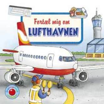 Lufthavnen, Fortæl mig om, Snip Snap Snude Minibøger, Forlaget Bolden